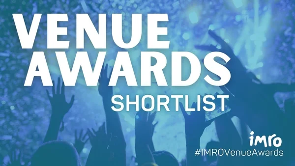 IMRO unveils Live Music Venue of the Year Awards shortlist